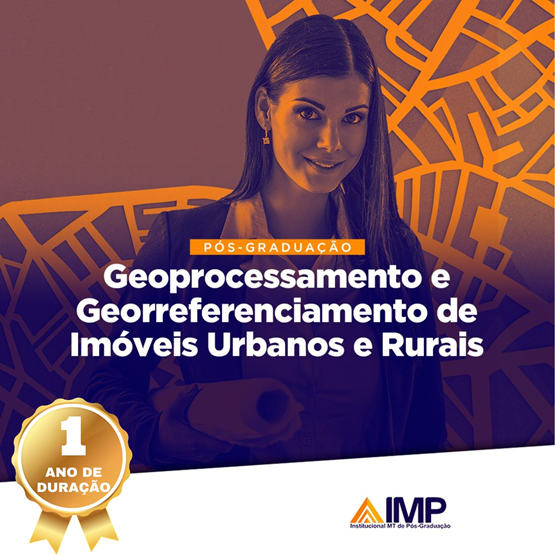 Geoprocessamento e Georreferenciamento de imóveis urbanos e rurais